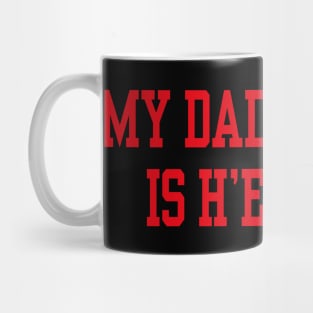 My daddy issue is he’s dead Mug